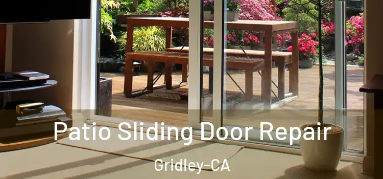  Patio Sliding Door Repair Gridley-CA