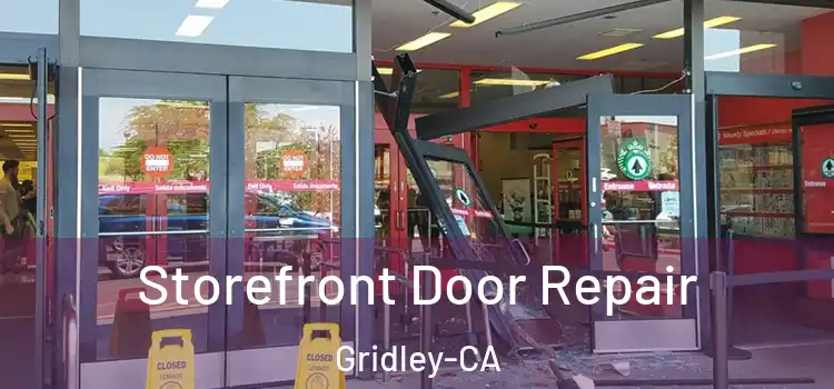 Storefront Door Repair Gridley-CA